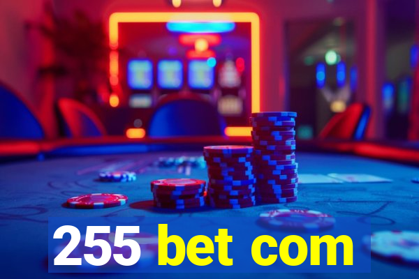 255 bet com